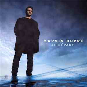 Marvin Dupré - Le Départ