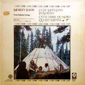 Morley Loon - O Du Mein Land Im Norden - Cette Terre Du Nord Qui Est Mienne ...