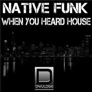 Native Funk - When You Heard House
