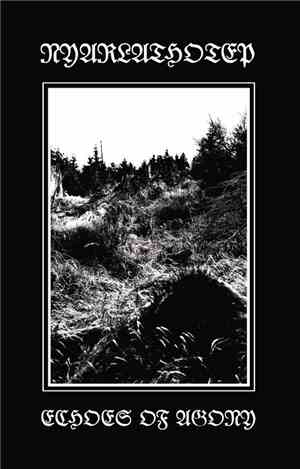 Nyarlathotep  - Echoes Of Agony