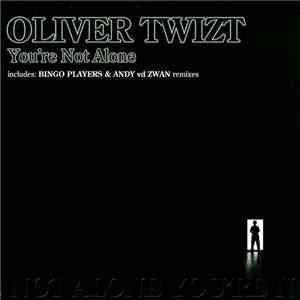 Oliver Twizt - You're Not Alone