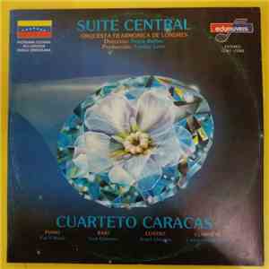 Orquesta Filarmonica De Londres, Cuarteto Caracas - Suite Central