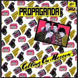 Propaganda  - Calling On Moscow