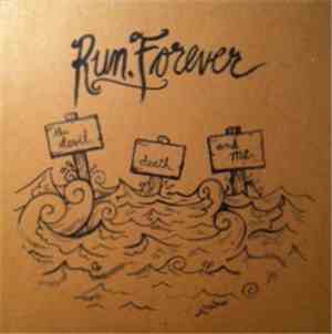 Run, Forever - The Devil, And Death, And Me