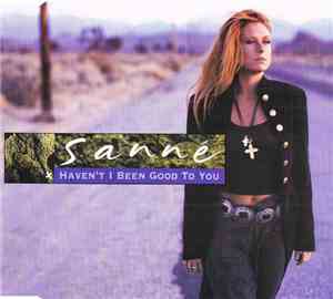 Sanné - Haven't I Been Good To You