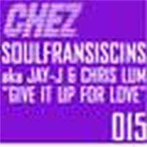 SoulFranciscins - Give It Up (For Love)