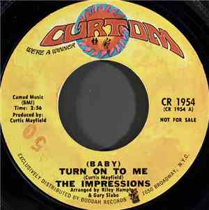 The Impressions - (Baby) Turn On To Me