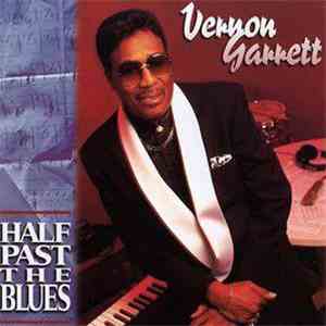Vernon Garrett - Half Past The Blues