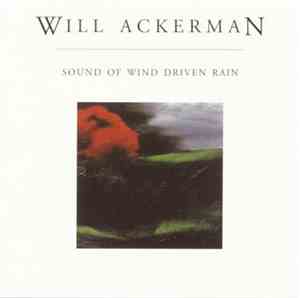 Will Ackerman - Sound Of Wind Driven Rain