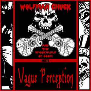 Wolfman Chuck And The Spookalele Of Doom Meets Vague Perception - Wolfman C ...