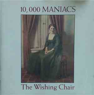 10,000 Maniacs - The Wishing Chair