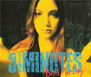 3½ Minutes - Bled Me Dry