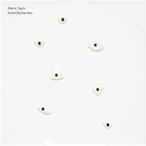 Alexis Taylor - Await Barbarians