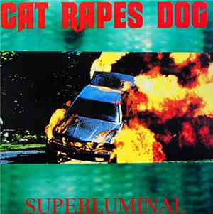Cat Rapes Dog - Superluminal
