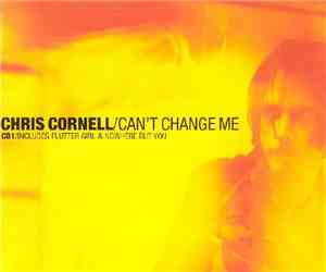 Chris Cornell - Can't Change Me