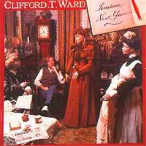 Clifford T. Ward - Sometime Next Year