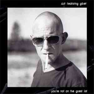 .cut featuring Gibet - You're Not On The Guest List