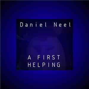 Daniel Neel - A First Helping EP