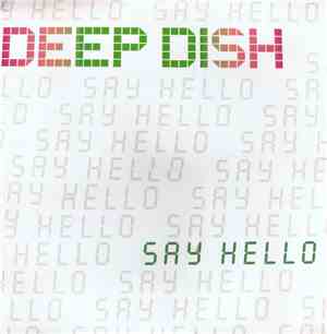 Deep Dish - Say Hello (The Remixes)