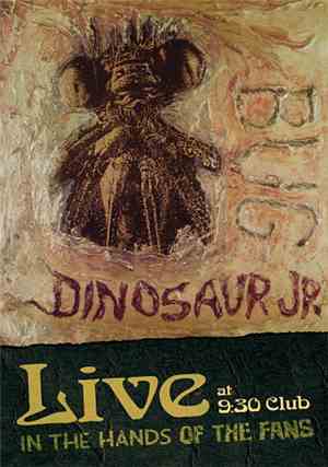 Dinosaur Jr. - Bug Live At 9:30 Club: In The Hands Of The Fans
