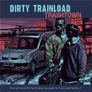 Dirty Trainload - Trashtown