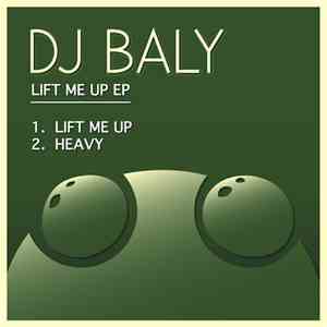 DJ Baly - Lift Me Up EP