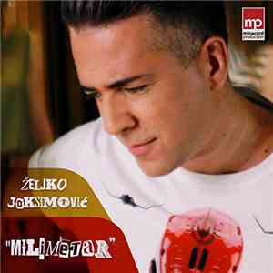Željko Joksimović - Milimetar