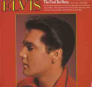 Elvis Presley - The First Ten Years