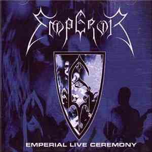 Emperor  - Emperial Live Ceremony