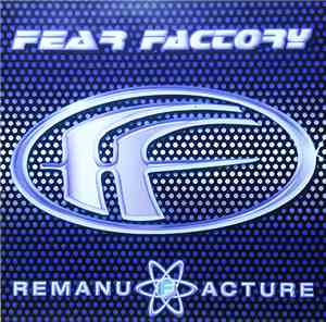 Fear Factory - Remanufacture