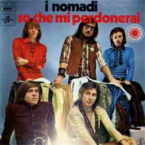 I Nomadi - So Che Mi Perdonerai