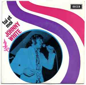 Johnny White  - Toi Et Moi