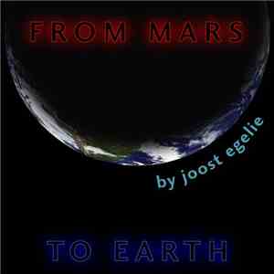 Joost Egelie - From Mars To Earth