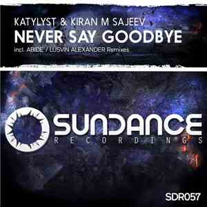 Katylyst & Kiran M Sajeev - Never Say Goodbye
