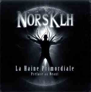 Nors'Klh - La Haine Primordiale - Préface Au Néant