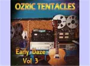 Ozric Tentacles - Early Daze Vol. 3