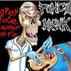 Punch Drunk  - Open Face Surgery On Rye