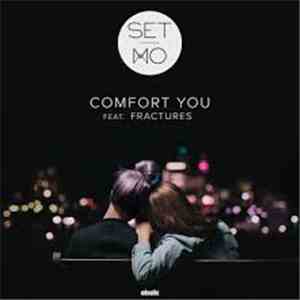 Set Mo Feat. Fractures  - Comfort You