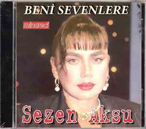 Sezen Aksu - Beni Sevenlere