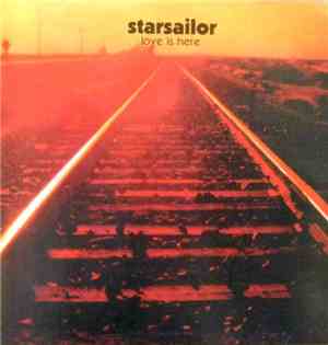 Starsailor - Love Is Here