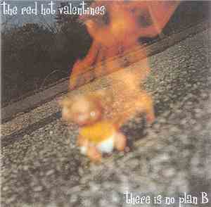 The Red Hot Valentines - There Is No Plan B