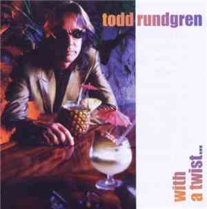 Todd Rundgren - With A Twist