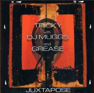 Tricky With DJ Muggs And Grease - Juxtapose