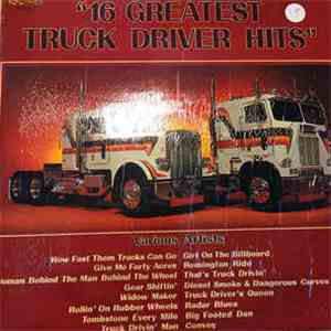 Various - 16 Greatest Truck Driver Hits