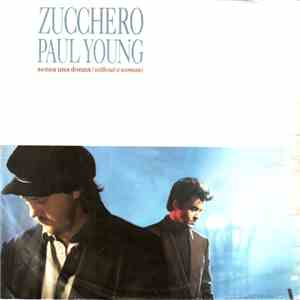 Zucchero Featuring Paul Young - Senza Una Donna (Without A Woman)