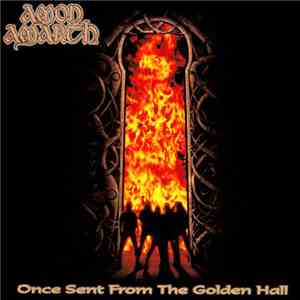 Amon Amarth - Once Sent From The Golden Hall