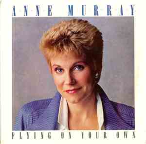 Anne Murray - Flying On Your Own