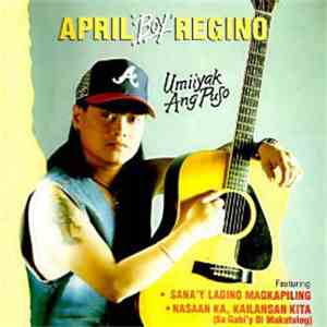 April Boy Regino - Umiiyak Ang Puso