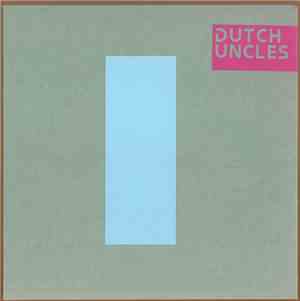 Dutch Uncles - The Ink