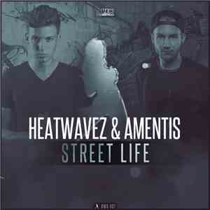 Heatwavez & Amentis - Street Life